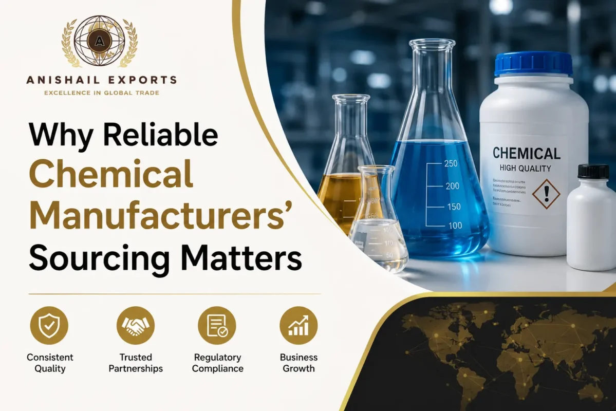 Why Reliable Chemical Manufacturers Sourcing Matters
